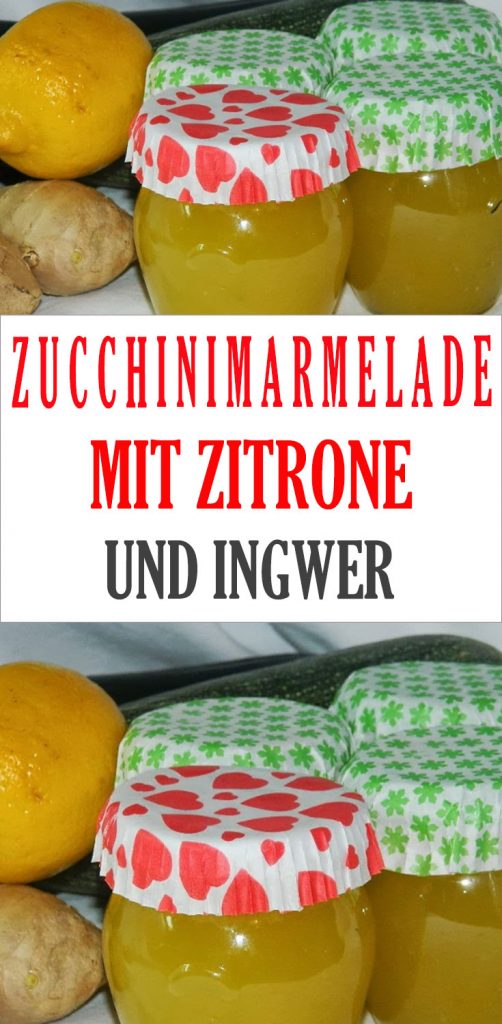 Zucchinimarmelade mit Zitrone und Ingwer - Mamas Kuche